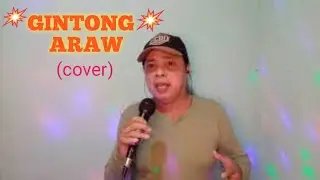 GINTONG ARAW - Bing Rodrigo (cover by: Jun Alison)