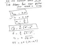 Particle executing SHM has amplitude of 4m and maximum speed of 10 m per second  Find distance from