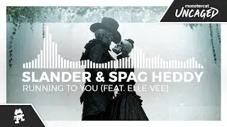 SLANDER & Spag Heddy - Running To You (feat. Elle Vee) [Monstercat Release]