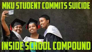 MKU Student Commits Suicide Inside School Compound!!!