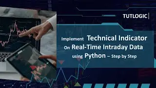 How to Implement Technical Indicators on Real-Time Intraday data using Python