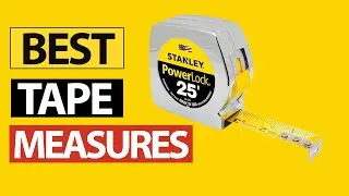 The Best Tape Measures To Buy in 2021 | Best Measuring Tapes
