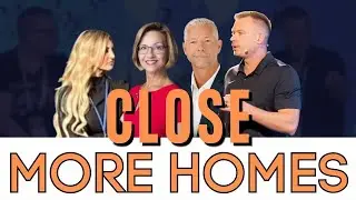 How to Close More Homes through Education, Lead Generation and Combating Objections - Ep. 72