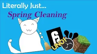 Literally Just: Spring Cleaning | Gaming Funny Moments