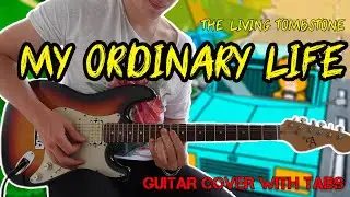 The Living Tombstone - My Ordinary Life  (Guitar Cover + Screen Tabs)