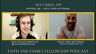 [EP156] Holy Bible App with Chad Kettering | Podcast