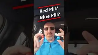 Blue Pill or Red Pill?