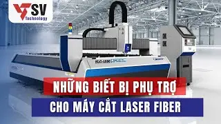NHỮNG THIẾT BỊ PHỤ TRỢ CHO M&Aacute;Y CẮT LASER FIBER #sonvucnc #maycatlaser