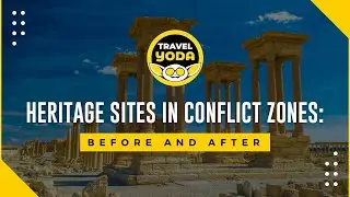 Heritage Sites in Conflict Zones: Before and After