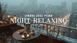 Chill Night Jazz Piano for Sleep & Relaxation ~ Cozy Winter Balcony