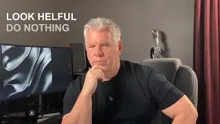 How to Look Helpful Without Doing Anything (Don&rsquo;t Do This)