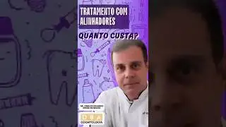 Quanto custa um tratamento com alinhadores?