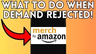 New! What To Do When Amazon Merch On Demand Rejected 2025?