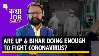 How Well Are UP & Bihar Prepared to Fight Covid-19? Reality in Numbers