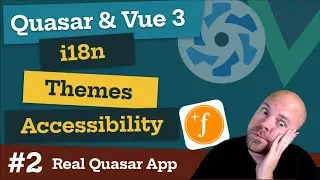 Quasar & Vue 3: i18n, Themes & Accessibility (Real World App #2)
