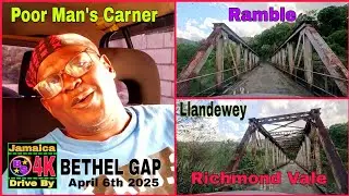 Poor Mans Corner To Ramble To Llandewey To Richmond Vale To Bethel Gap St Thomas Jamaica