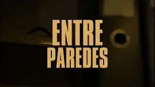 ENTRE PAREDES - CORTOMETRAJE - FADU UBA - 2024