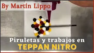 Piruletas y trabajos con la Teppan Nitro.