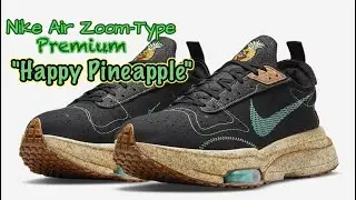 Nike Air Zoom Type Premium &ldquo;HAPPY PINEAPPLE&rdquo;