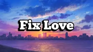Fix Love, || New Song, Emotional, English song sad ( LYRICS)