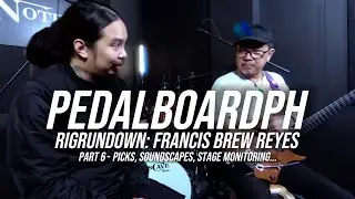 GEAR RUNDOWN: Francis Brew Reyes Part 6: PICKS, SOUNDSCAPES & STAGE MONITORING...