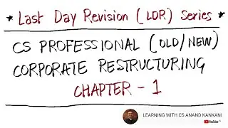 LDR SERIES  : CS PROFESSIONAL :  CORPORATE RESTRUCTURING  -  CHAPTER 1
