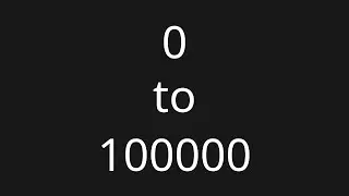 Count 0 to 100,000