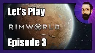 Let's Play RimWorld (Beta 19) - Episode 3 | An Angel Arrives!