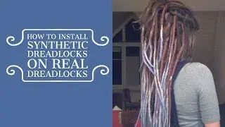 How to install Synthetic Dreadlocks on Real Dreadlocks