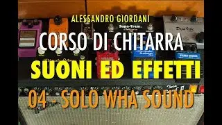 Tutorial Suono Lead Chitarra Wha Wha - Guida effetti per chitarra