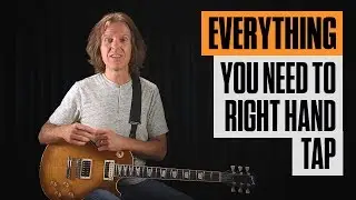 Everything You Need To Right Hand Tap | Guitar Tricks