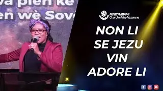 Non li se Jezu vin adore Li _ Sr. Emilie _North Miami Church of the Nazarene