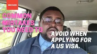 Common Mistakes You Need To Avoid When Applying For A US Visa.