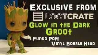 TOY REVIEW: Funko Pop! Vinyl Bobble Head GLOW IN THE DARK GROOT Loot Crate Exclusive!