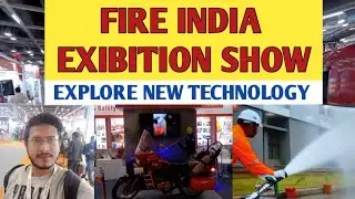 Fire India Exibition Show | Fire Fighting Equipment | New Technology | India Expo Centre