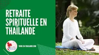 5 Lieux Pour Partir en Retraite Spirituelle en Tha&iuml;lande