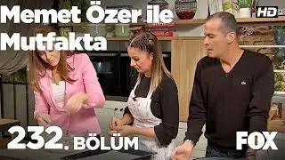 Memet Özer ile Mutfakta 232. Bölüm - Merve Yıldırım