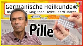 Pille / Antibabypille / Verh&uuml;tung ⎮ Erkl&auml;rung nach Dr. Hamer ⎮ Germanische Heilkunde&reg;