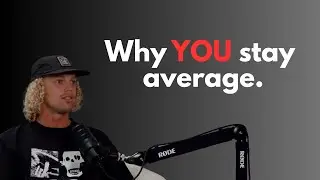 Why YOU Stay Average - Ep 6 w/ Ethan Price