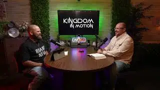 Kingdom in Motion Ep 3. - Grace of God with Bradley Sanburn
