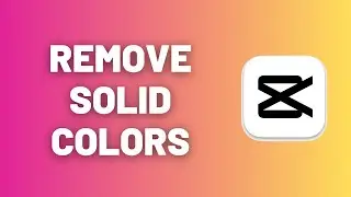 How to Remove Solid Color Backgrounds in CapCut (PC)