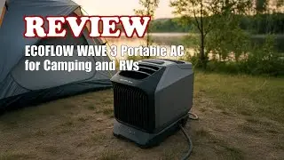 EcoFlow WAVE 3 Portable AC Review: Cooling for Camping & RVs 2025