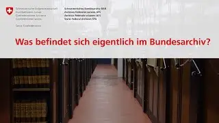 Was befindet sich eigentlich im Bundesarchiv?