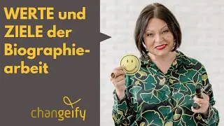 ZIELE und WERTE der Biographiearbeit | changeify