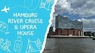 Exploring Hamburg's Stunning Opera House & Cruise Through Its Epic Harbour