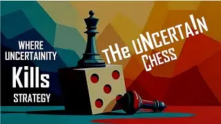 The Uncertain Chess - Game Play - Demo