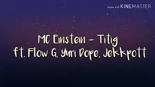 MC Einstein - Titig ft. Flow G, Yuri Dope, Jekkpott (FULL LYRICS)