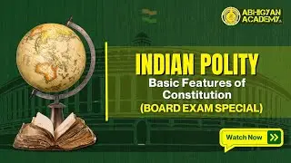 Indian Polity | Basic Features of the Constitution | Board Exam Special