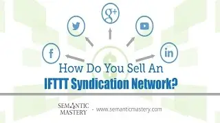 How Do You Sell An IFTTT Syndication Network?