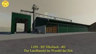 LS19 &ndash; Happy Farmers- RP Ellerbach #11 &ndash; Der Landhandel im Wandel der Zeit| Deutsch